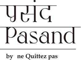 Pasand by ne Quittez pas | Pasand by ne Quittez pas | パサンドバイヌキテパ